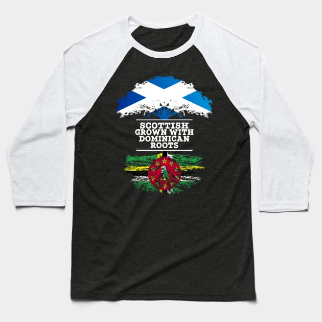 Scottish Grown With Dominican Roots - Gift for Dominican With Roots From Dominica Baseball T-Shirt by Country Flags